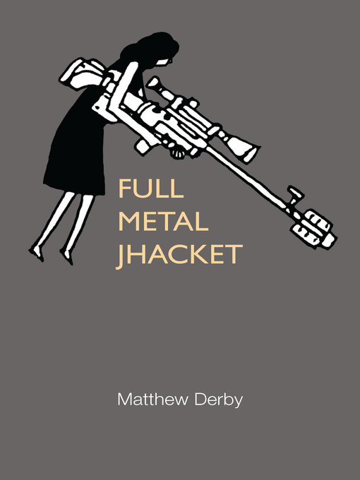 Title details for Full Metal Jhacket by Matthew Derby - Available